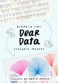 Dear Data: A Friendship in 52 Weeks of Postcards - Paperback