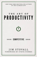 The Art of Productivity: Your Competitive Edge - Paperback