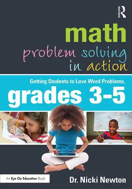 Math Problem Solving in Action: Getting Students to Love Word Problems, Grades 3-5 - Paperback