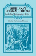 Louisiana's German Heritage: Louis Voss' Introductory History - Paperback