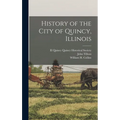 History of the City of Quincy, Illinois - Hardcover