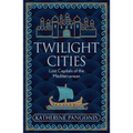 Twilight Cities: Lost Capitals of the Mediterranean - Paperback
