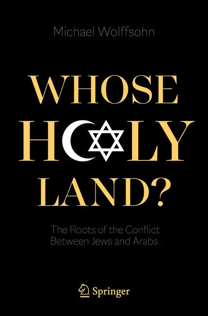 Whose Holy Land?: The Roots of the Conflict Between Jews and Arabs - Paperback