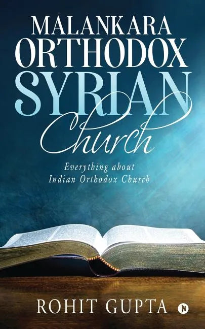 Malankara Orthodox Syrian Church: Everything about Indian Orthodox Church - Paperback