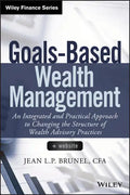 Goals-Based Wealth Management: An Integrated and Practical Approach to Changing the Structure of Wealth Advisory Practices - Hardcover