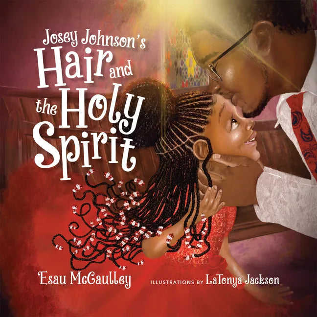 Josey Johnson's Hair and the Holy Spirit - Hardcover
