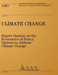 Climate Change: Expert Opinion on the Economics of Policy Options to Address Climate Change: Report to Congressional Requesters - Paperback
