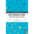 How Terrorists Learn: Organizational Learning and Beyond - Paperback