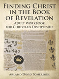 Finding Christ in the Book of Revelation: Adult Workbook for Christian Discipleship - Paperback
