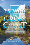 Tithing to Grow in Christ: Devotional Practical Study - Paperback