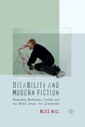 Disability and Modern Fiction: Faulkner, Morrison, Coetzee and the Nobel Prize for Literature - Paperback