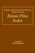 Camden, Currituck & Dare County, North Carolina Estate Files Index - Paperback