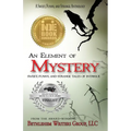 An Element of Mystery: Sweet, Funny, and Strange Tales of Intrigue - Paperback