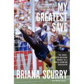My Greatest Save: The Brave, Barrier-Breaking Journey of a World Champion Goalkeeper - Paperback