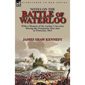 Notes on the Battle of Waterloo: With a Memoir of the Author' Services During the Peninsular War and at Waterloo, 1815 - Paperback