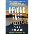 Beyond Fast: How a Renegade Coach and His Unlikely High School Team Revolutionized Distance Running - Hardcover