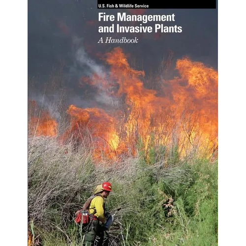 Fire Management and Invasive Plants A Handbook - Paperback
