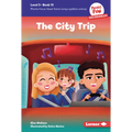 The City Trip: Book 13 - Library Binding