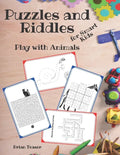 Puzzles and Riddles for Smart Kids: Play with Animals - Activity Book for Kids: Mazes, Dot to Dot, Crosswords, Word Search and More! - Paperback