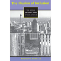 The Illusion of Inclusion: The Untold Political Story of San Antonio - Paperback