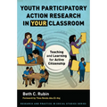 Youth Participatory Action Research in Your Classroom: Teaching and Learning for Active Citizenship - Paperback