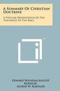 A Summary Of Christian Doctrine: A Popular Presentation Of The Teachings Of The Bible - Paperback