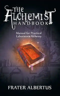 The Alchemists Handbook: Manual for Practical Laboratory Alchemy - Hardcover