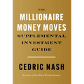 The Millionaire Money Moves Supplemental Investment Guide - Hardcover