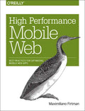 High Performance Mobile Web: Best Practices for Optimizing Mobile Web Apps - Paperback
