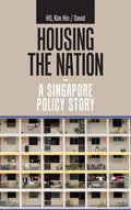 Housing the Nation - a Singapore Policy Story - Hardcover