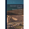 History of the Greek Revolution; Volume 1 - Hardcover