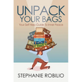 Unpack Your Bags, Your Self Help Guide To Inner Peace - Paperback