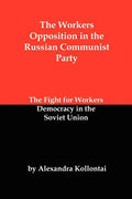 The Workers Opposition in the Russian Communist Party: The Fight for Workers Democracy in the Soviet Union - Paperback
