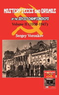 Masterpieces and Dramas of the Soviet Championships: Volume II (1938-1947) - Hardcover