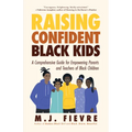 Raising Confident Black Kids: A Comprehensive Guide for Empowering Parents and Teachers of Black Children (Teaching Resource, Gift for Parents, Adoles - Hardcover