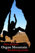 New Mexico Organ Mountain Bouldering Guide - Paperback