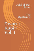 Divan-I Kabir, Volume I: The Quatrains - Paperback