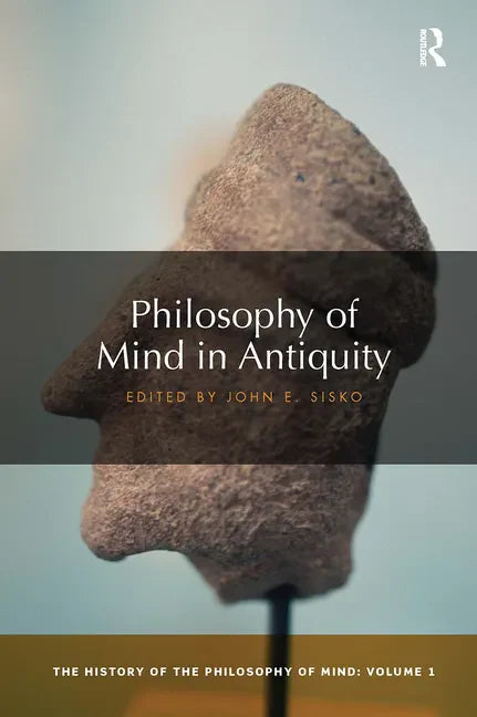 Philosophy of Mind in Antiquity: The History of the Philosophy of Mind, Volume 1 - Paperback
