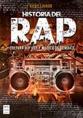 Historia del Rap: Cultura Hip Hop Y Música de Combate - Paperback