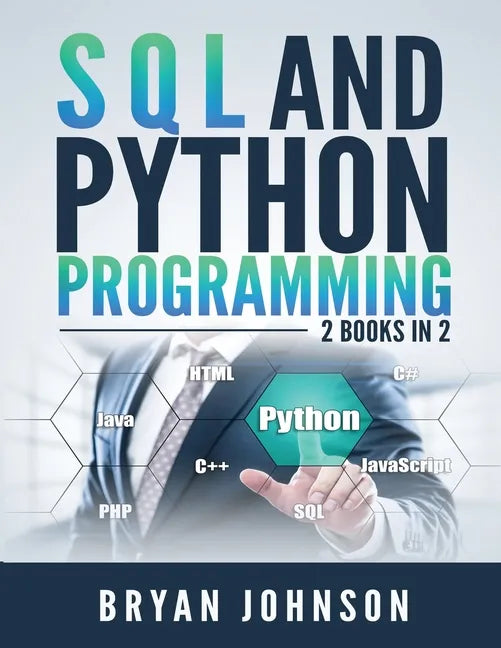 SQL AND Python Programming: 2 Books IN 1! - Paperback