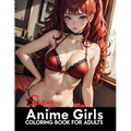 Sexy Anime Coloring Book: Manga Art & Anime Enthusiasts Stress Relief Naughty Adult Coloring - Paperback