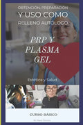 Curso Básico de PRP y Plasma Gel: Capacitación en Estética facial, Plasma Rico en Plaquetas y Plasma gel - Paperback