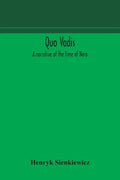 Quo vadis: a narrative of the time of Nero - Paperback