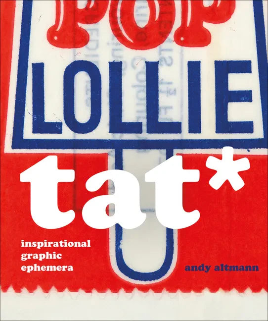 Tat*: Inspirational Graphic Ephemera - Hardcover