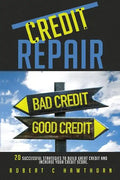 Credit Repair: How to Build Great Credit and Raise Your Credit Score - Paperback