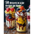 50 Desserts in a Jar Recipes for Home - Paperback