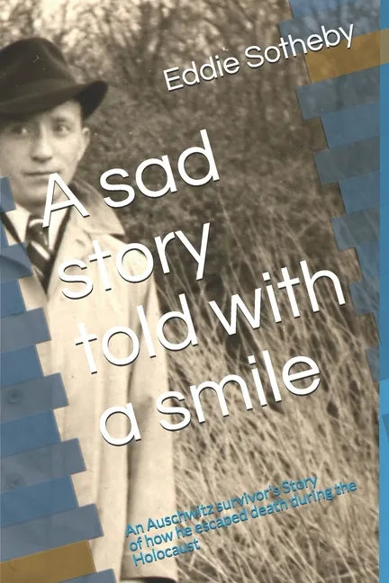 A sad story told with a smile: A Holocaust survivors story - Paperback