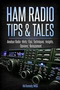 Ham Radio Tips & Tales: Amateur Radio Hints, Tips, Techniques, Insights, Opinions, Bemusement - Paperback