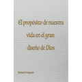 El propósito de nuestra vida en el gran diseño de Dios - Paperback