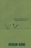 A Book of Simple Living: Brief Notes from the Hills - Paperback